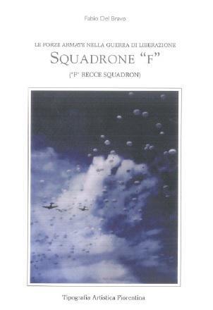 Squadrone “F” – Il libro di Fabio Del Bravo sulle “Frecce nella guerra di liberazione” il 1° dicembre in biblioteca